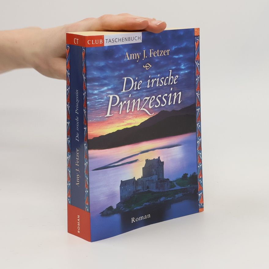 Amy J. Fetzer Die irische Prinzessin