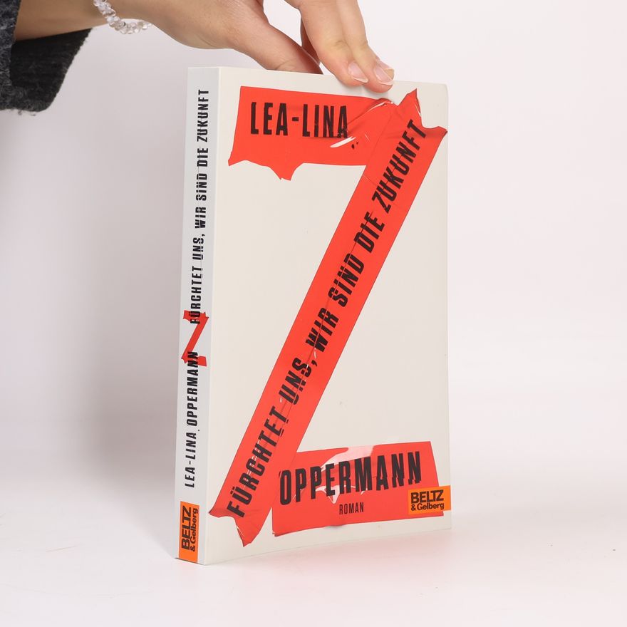 Lea-Lina Oppermann Fürchtet uns, wir sind die Zukunft