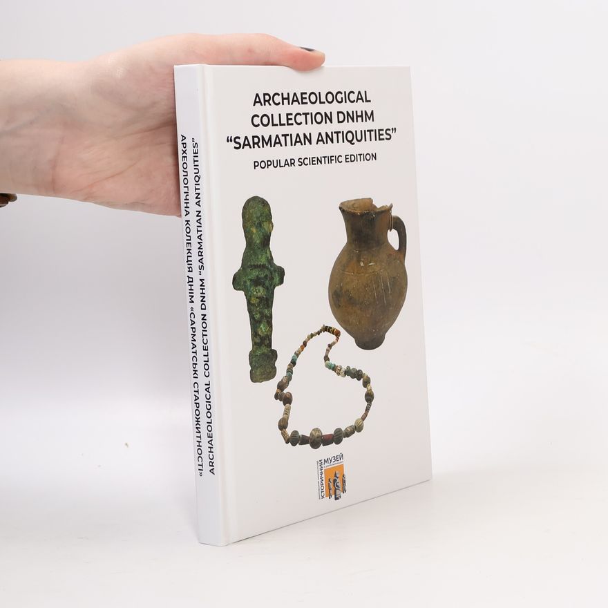 Collectif d'auteurs Archaeological Collection DNHM "Sarmatian Antiquities"