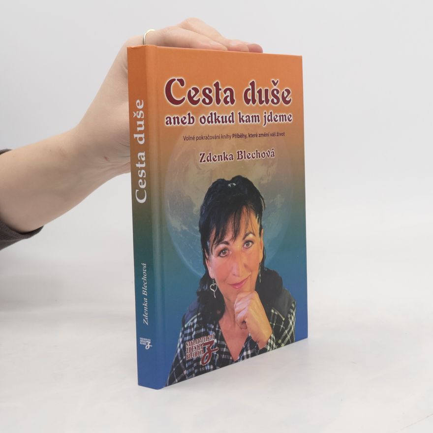 Zdenka Blechová Cesta duše aneb odkud kam jdeme