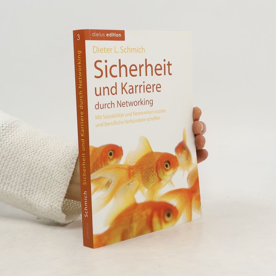Dieter L. Schmich Sicherheit und Karriere durch Networking