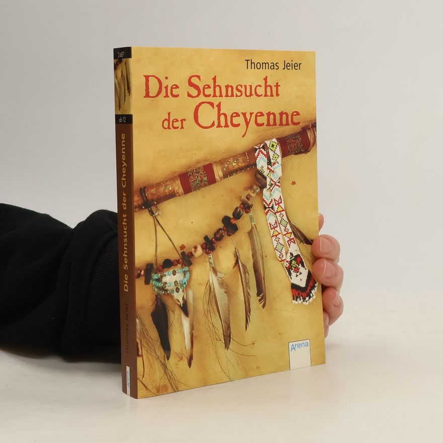 Thomas Jeier Die Sehnsucht der Cheyenne