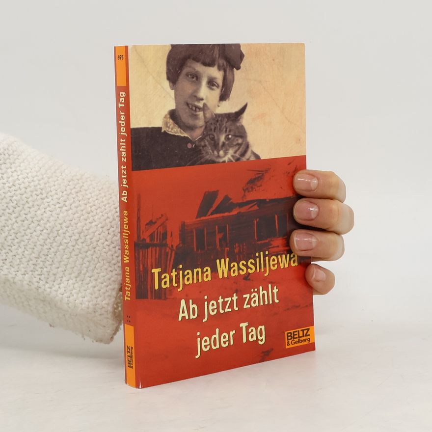 Tatʹjana P. Vasilʹeva Ab jetzt zählt jeder Tag