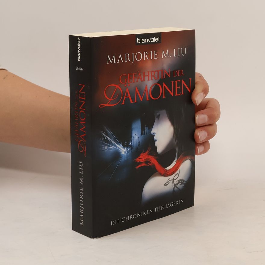 Marjorie Liu Die Chroniken der Jägerin. Gefährtin der Dämonen