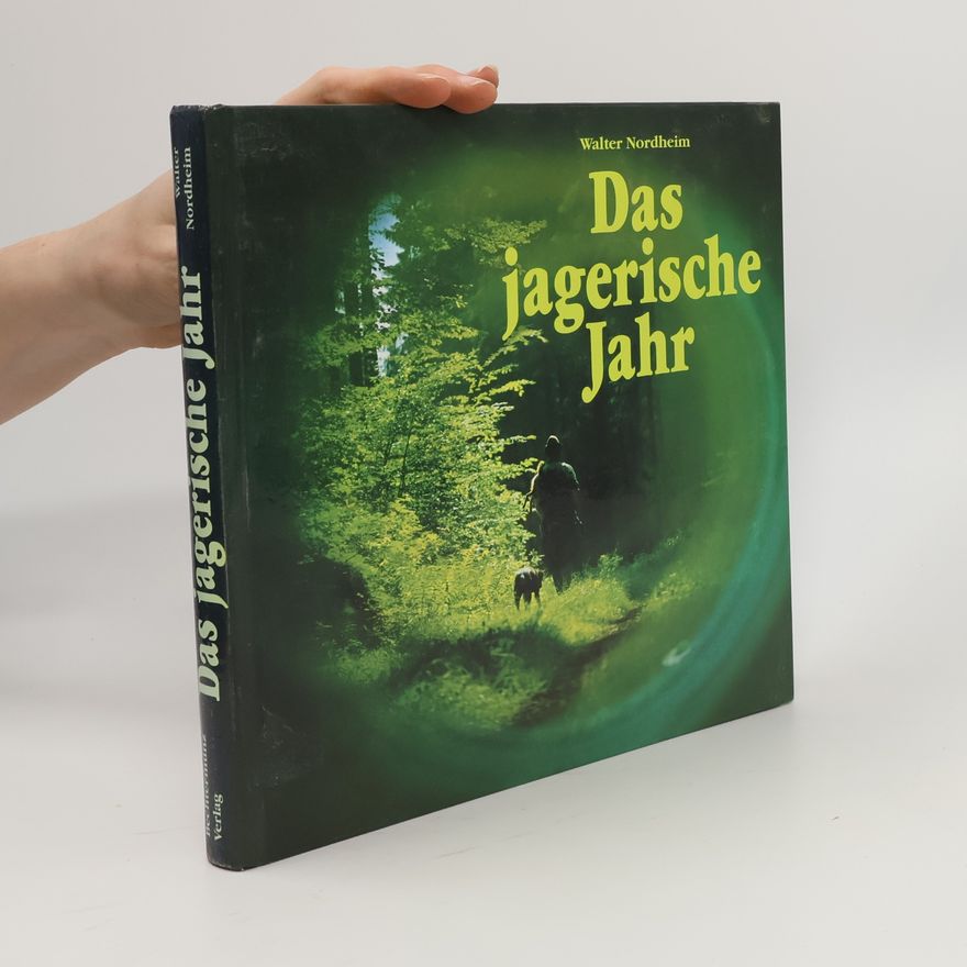 Walter Nordheim Das jagerische Jahr