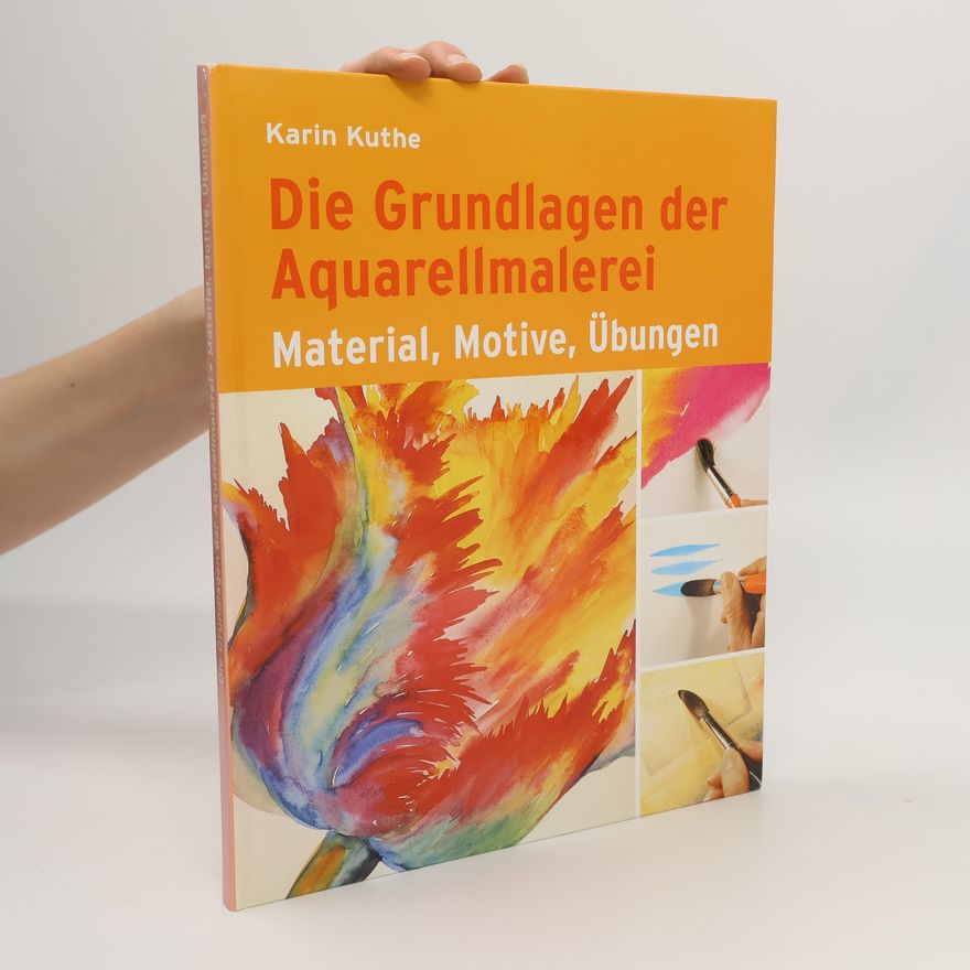 Karin Kuthe Die Grundlagen der Aquarellmalerei