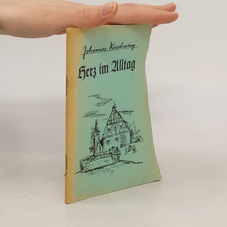 Johannes Kirschweng Herz im Alltag