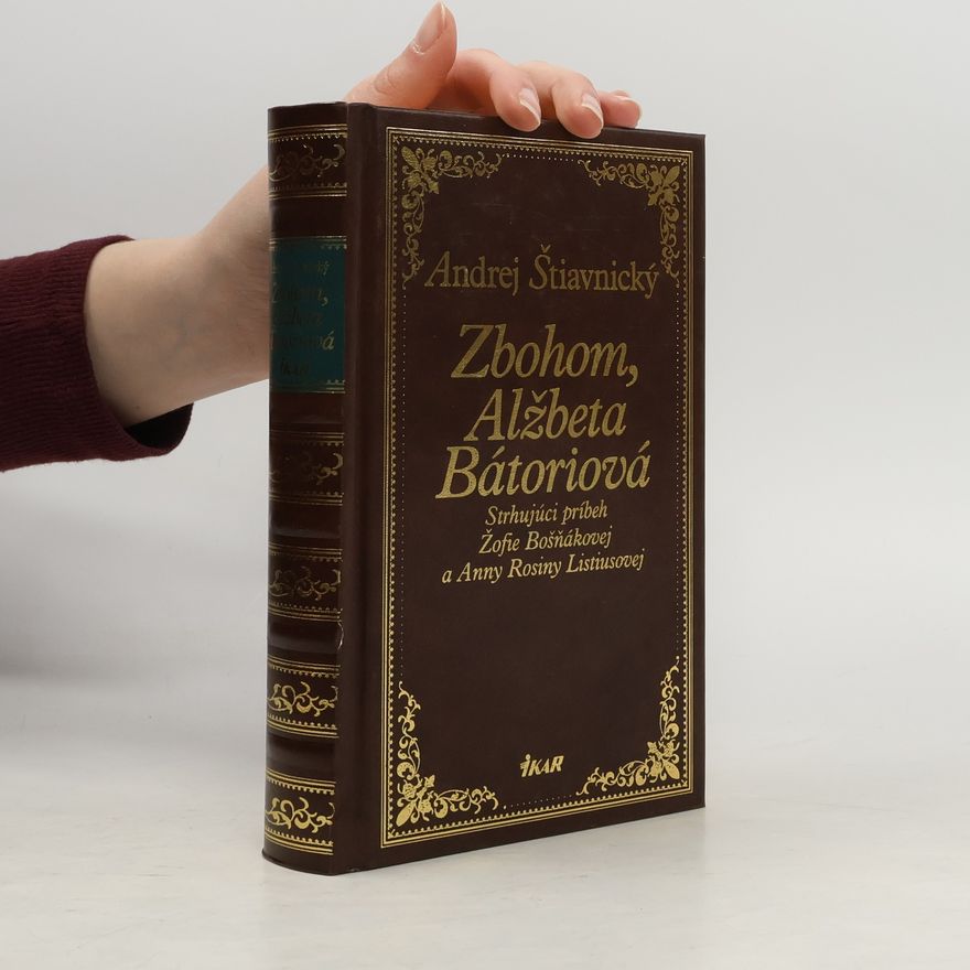 Andrej Štiavnický Zbohom, Alžbeta Bátoriová