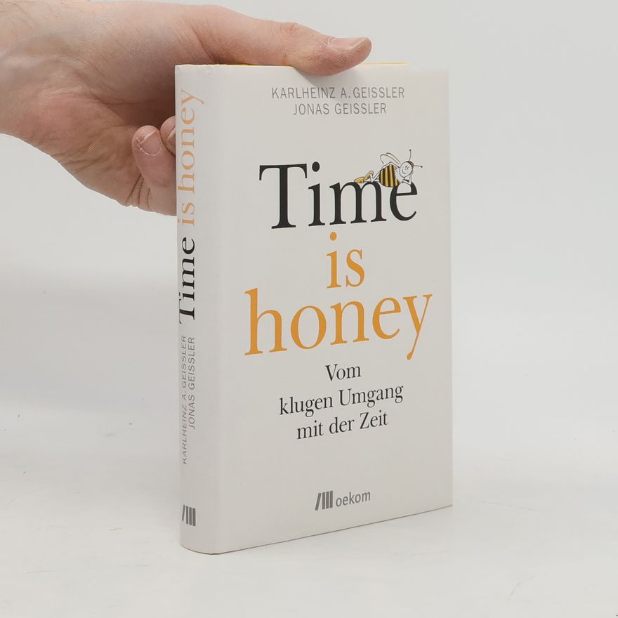 Karlheinz A. Geissler Time is honey
