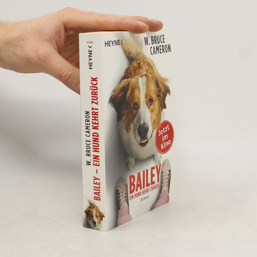 W. Bruce Cameron Bailey - ein Hund kehrt zurück