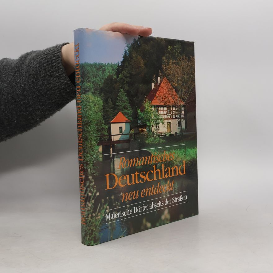Gerald Deckart Romantisches Deutschland neu entdeckt