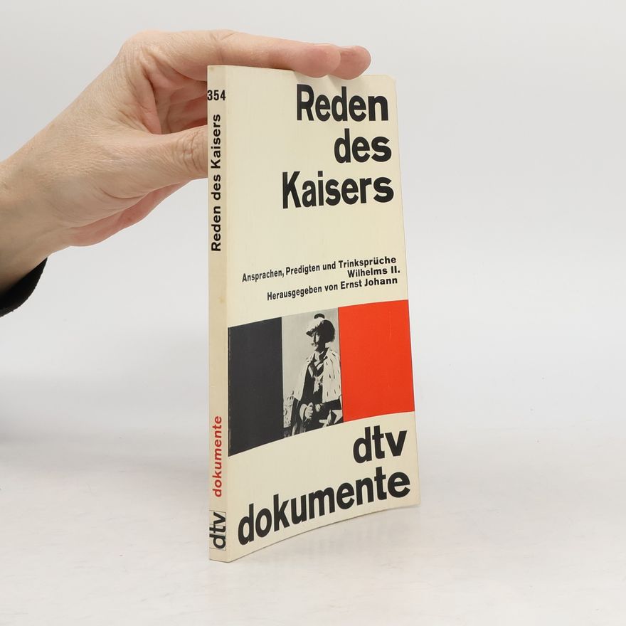Ernst Johann Reden des Kaisers