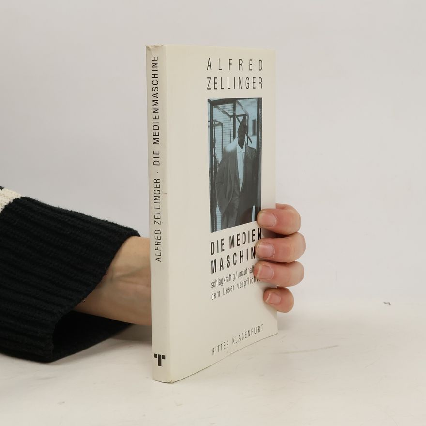 Alfred Zellinger Die Medienmaschine