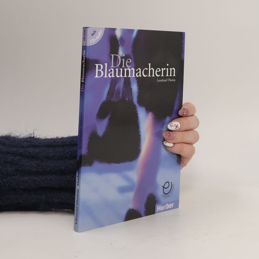 Leonhard Thoma Die Blaumacherin