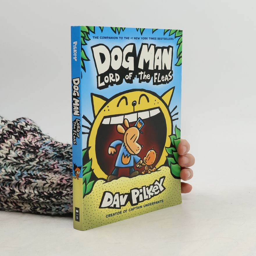Dav Pilkey Dog Man. Lord of the Fleas