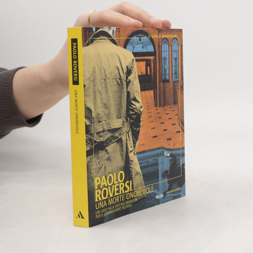 Paolo Roversi Il Giallo Mondadori: Una morte onorevole. Un caso alla vecchia maniera per il commissario Botero