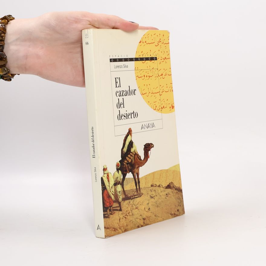 Lorenzo Silva El cazador del desierto