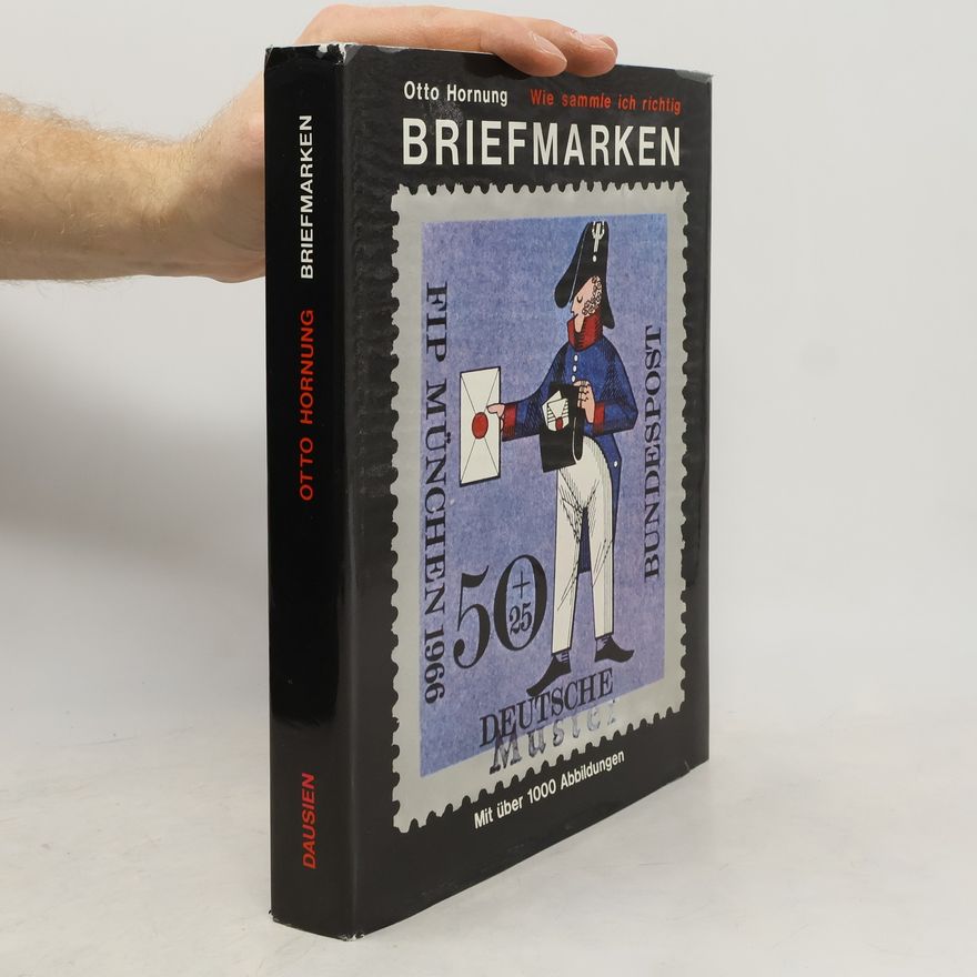 Otto Hornung Wie sammle ich richtig Briefmarken