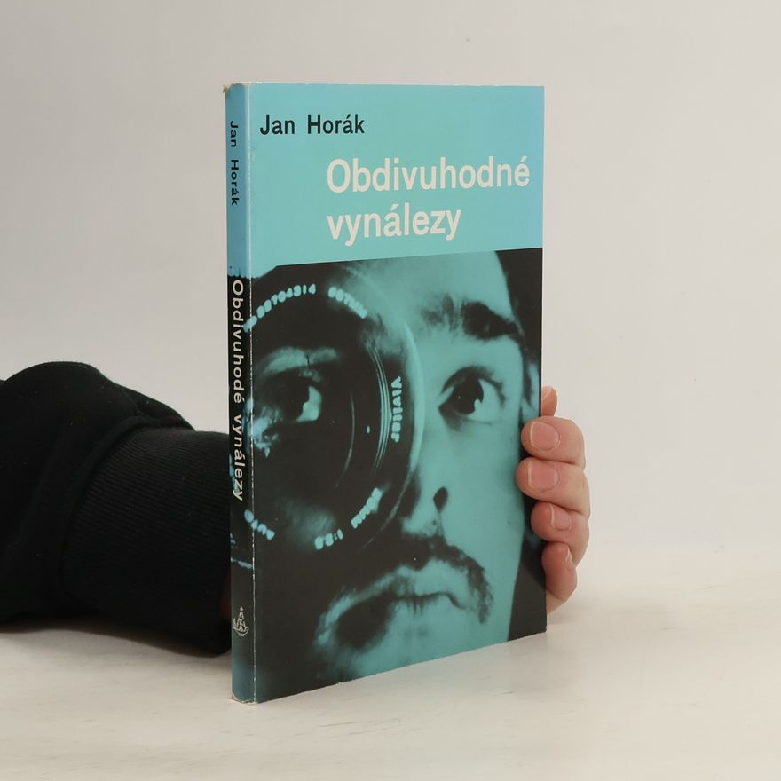 Jan Horák Obdivuhodné vynálezy