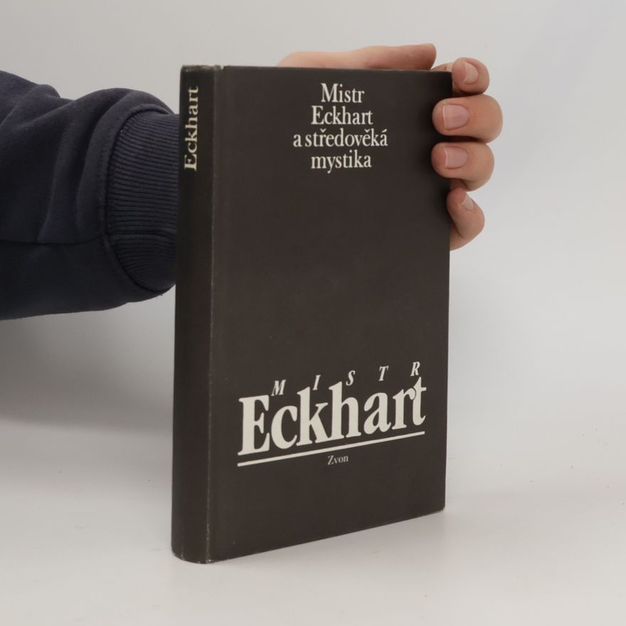 Meister Eckhart Mistr Eckhart a středověká mystika