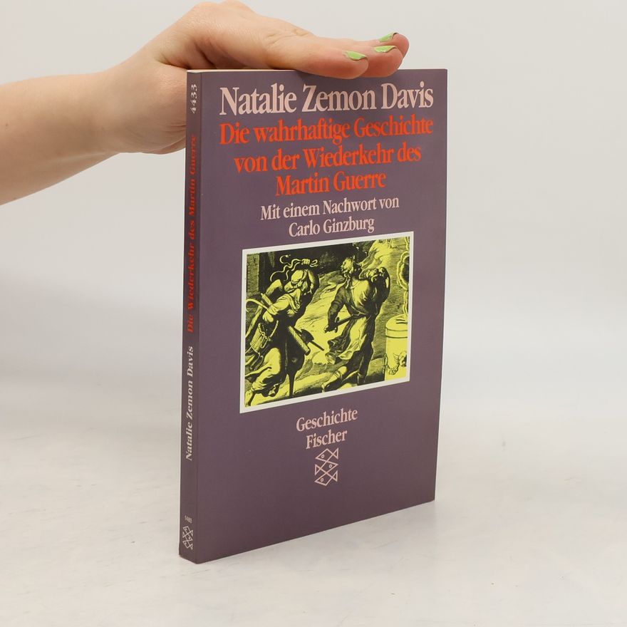 Natalie Zemon Davis Die wahrhaftige Geschichte von der Wiederkehr des Martin Guerre