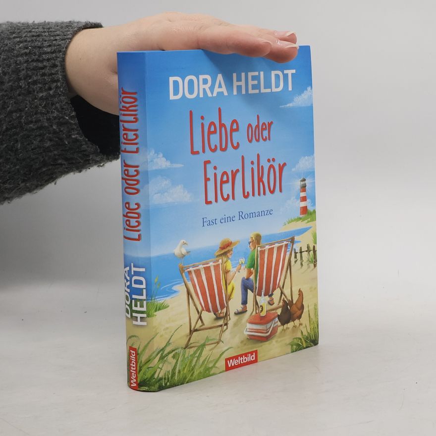 Dora Heldt Liebe oder Eierlikör