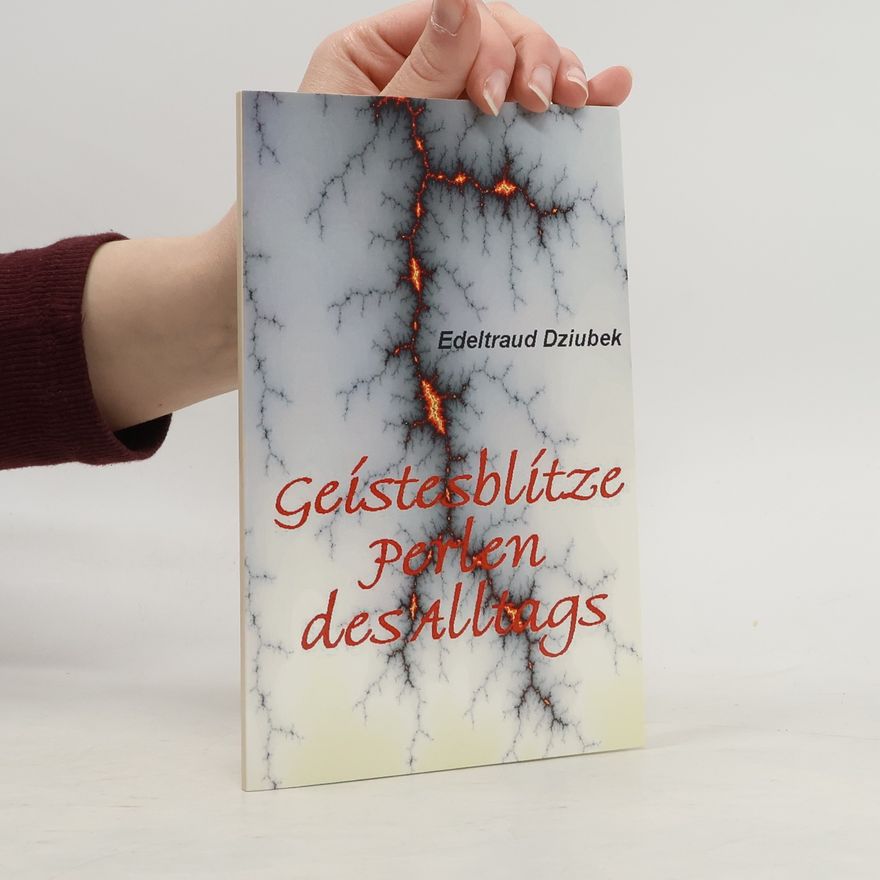 Edeltraud Dziubek Geistesblitze Perlen des Alltags