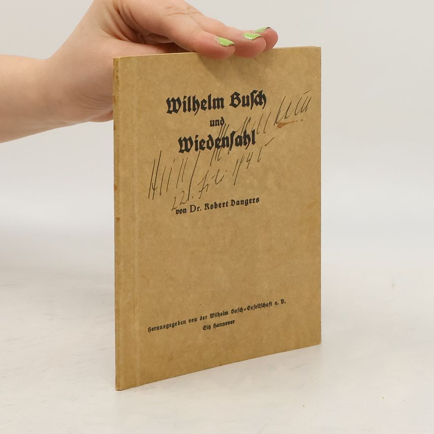 Robert Dangers Wilhelm Busch und Wiedensahl