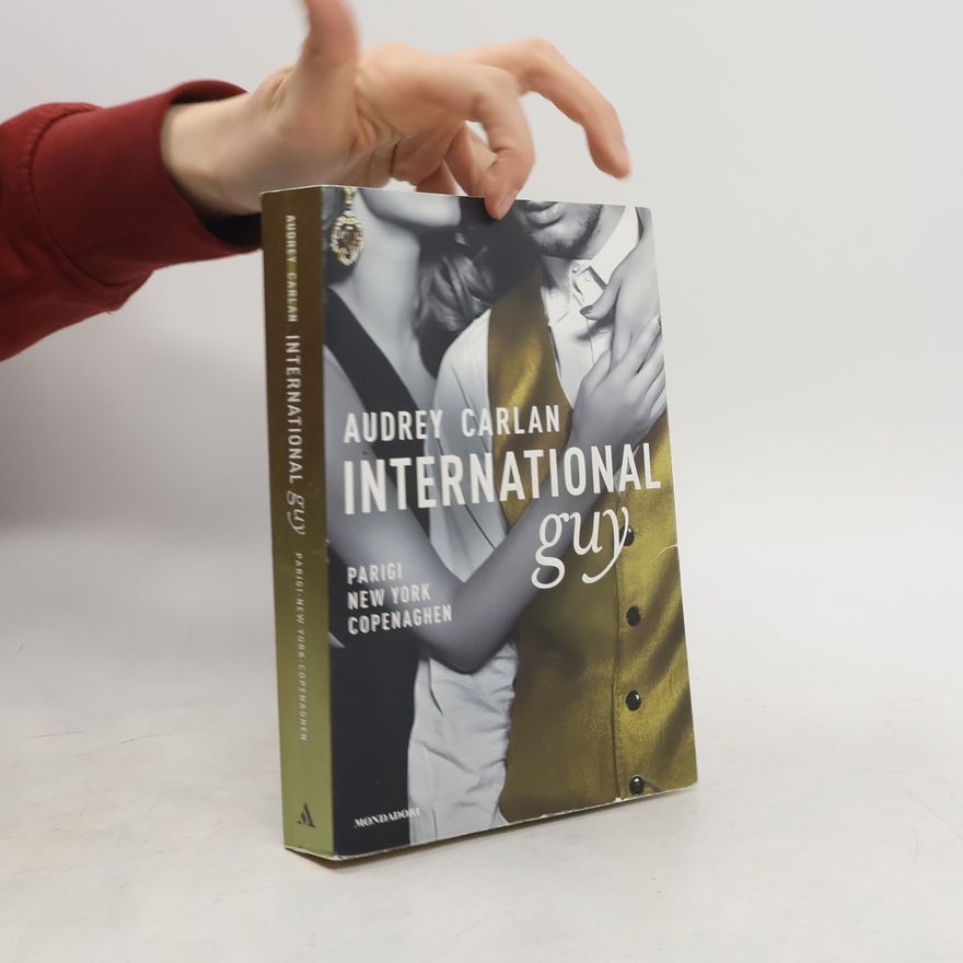 Audrey Carlan International Guy: Parigi - New York - Copenaghen (Omnibus)