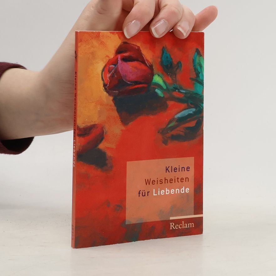 Evelyne Polt-Heinzl Reclams Universal-Bibliothek: Kleine Weisheiten für Liebende