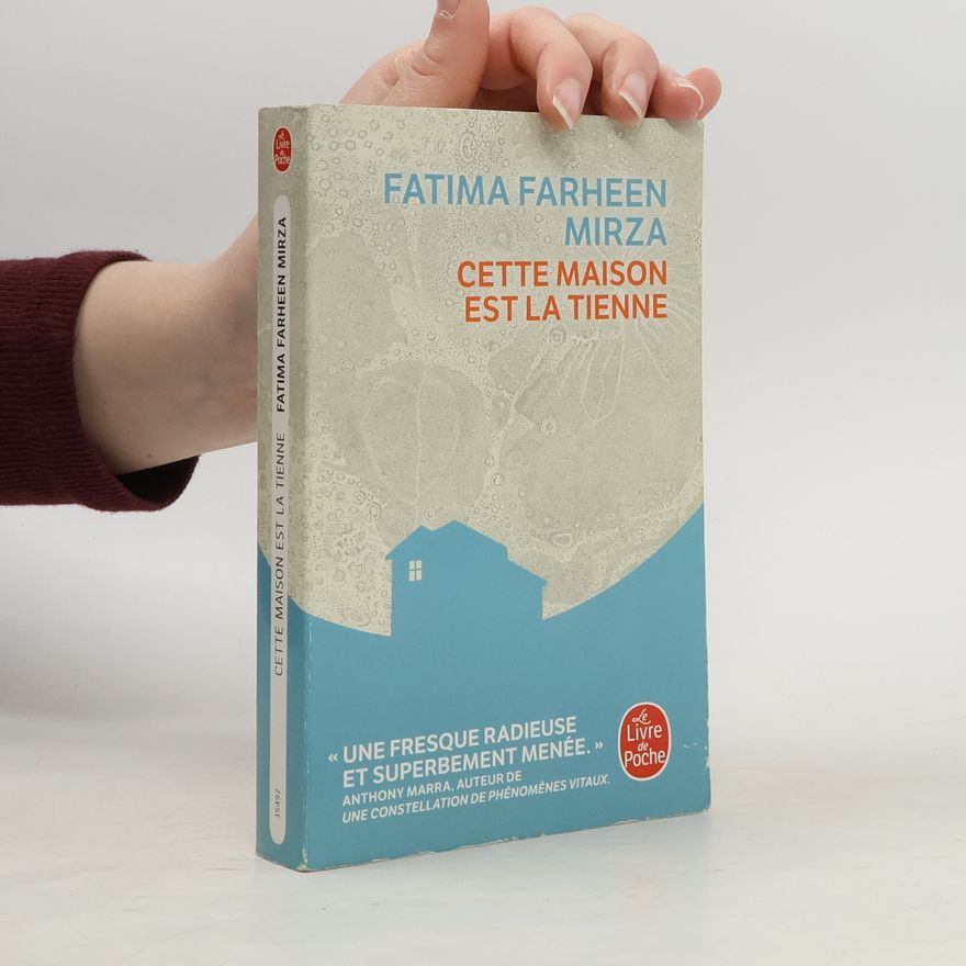 Fatima Farheen Mirza Cette maison est la tienne