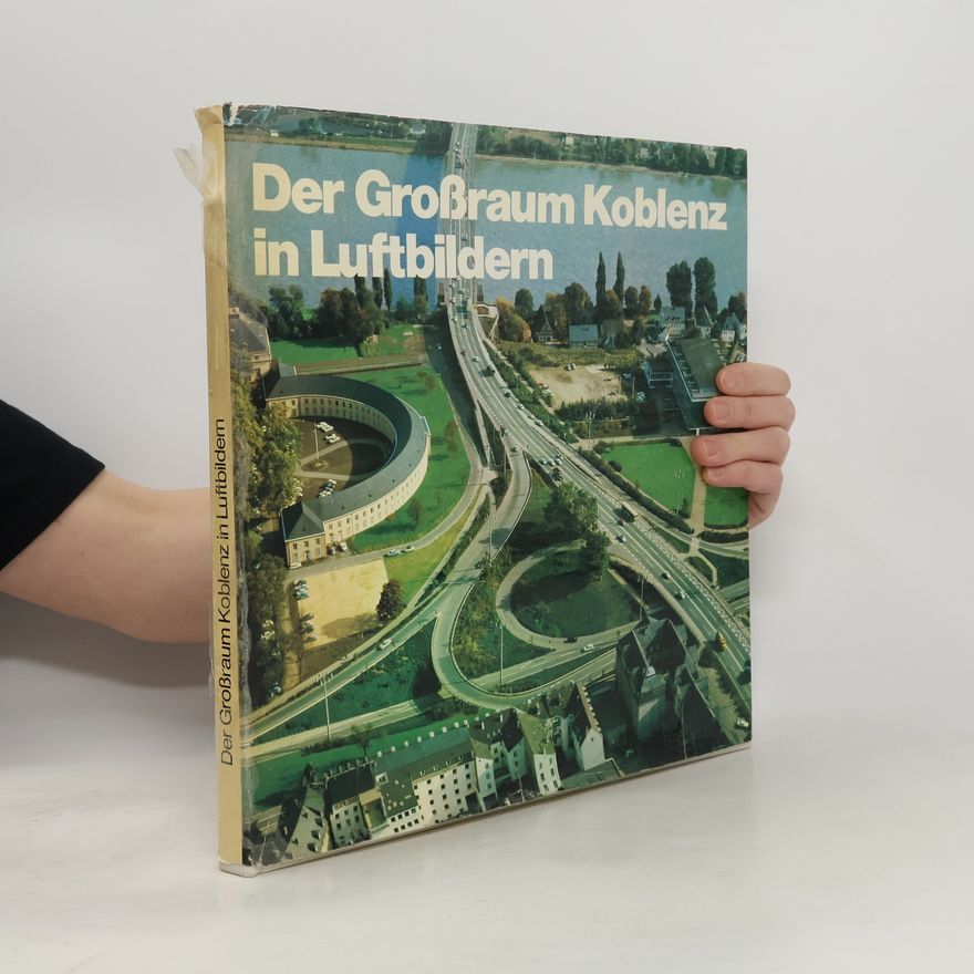 Auteurscollectief Der Großraum Koblenz in Luftbildern