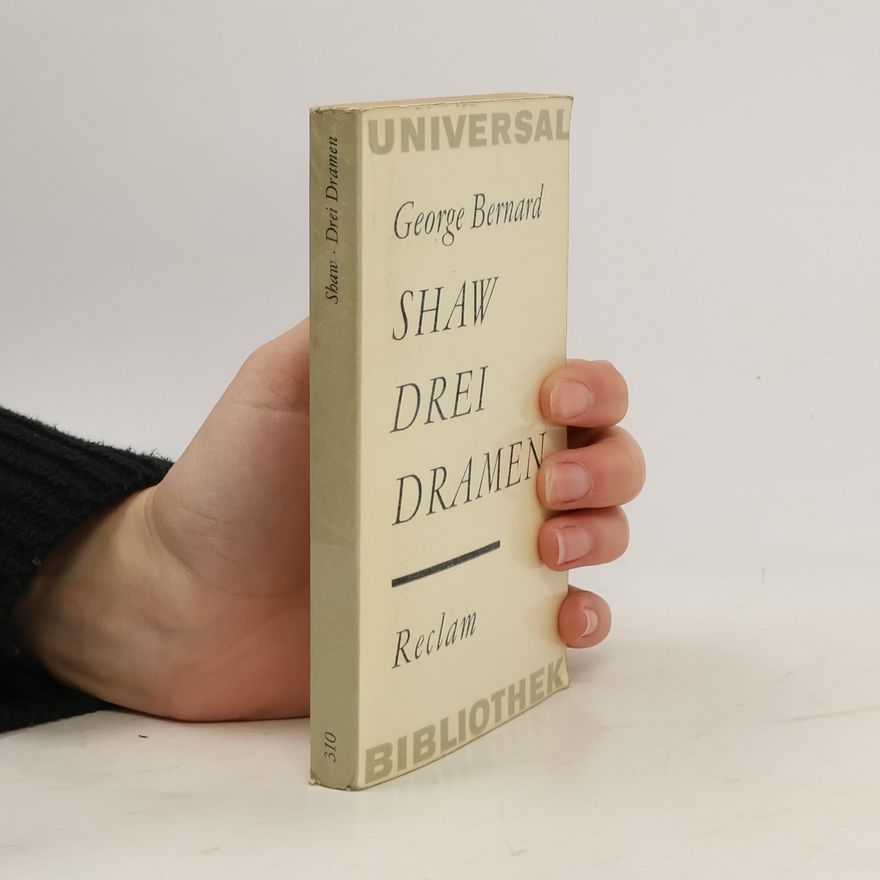 George Bernard Shaw Drei Dramen