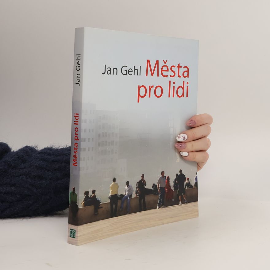 Jan Gehl Města pro lidi