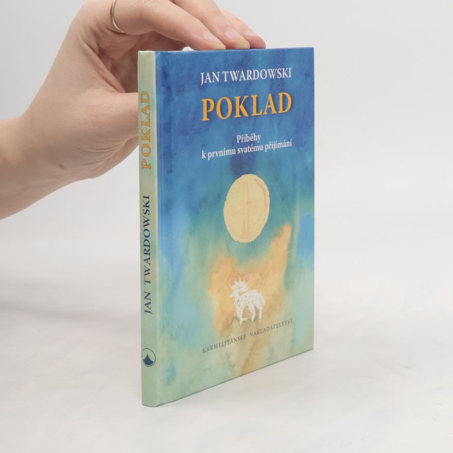 Jan Twardowski Poklad : příběhy k prvnímu svatému přijímání