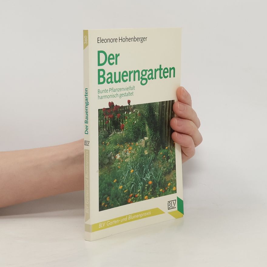 Eleonore Hohenberger Der Bauerngarten