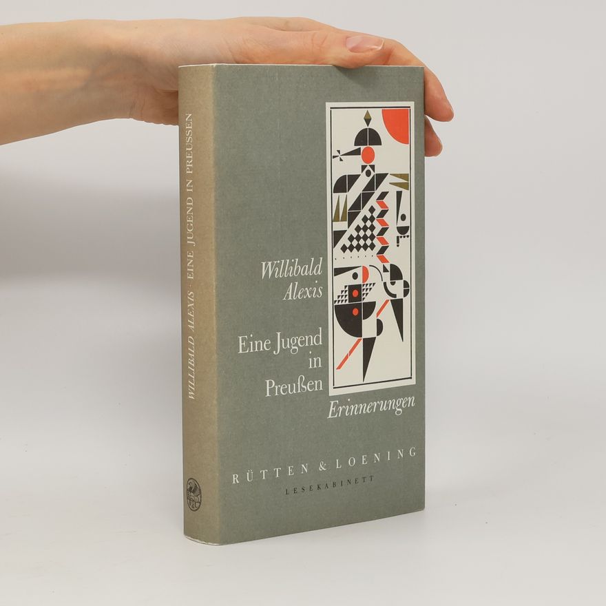 Willibald Alexis Eine Jugend in Preussen