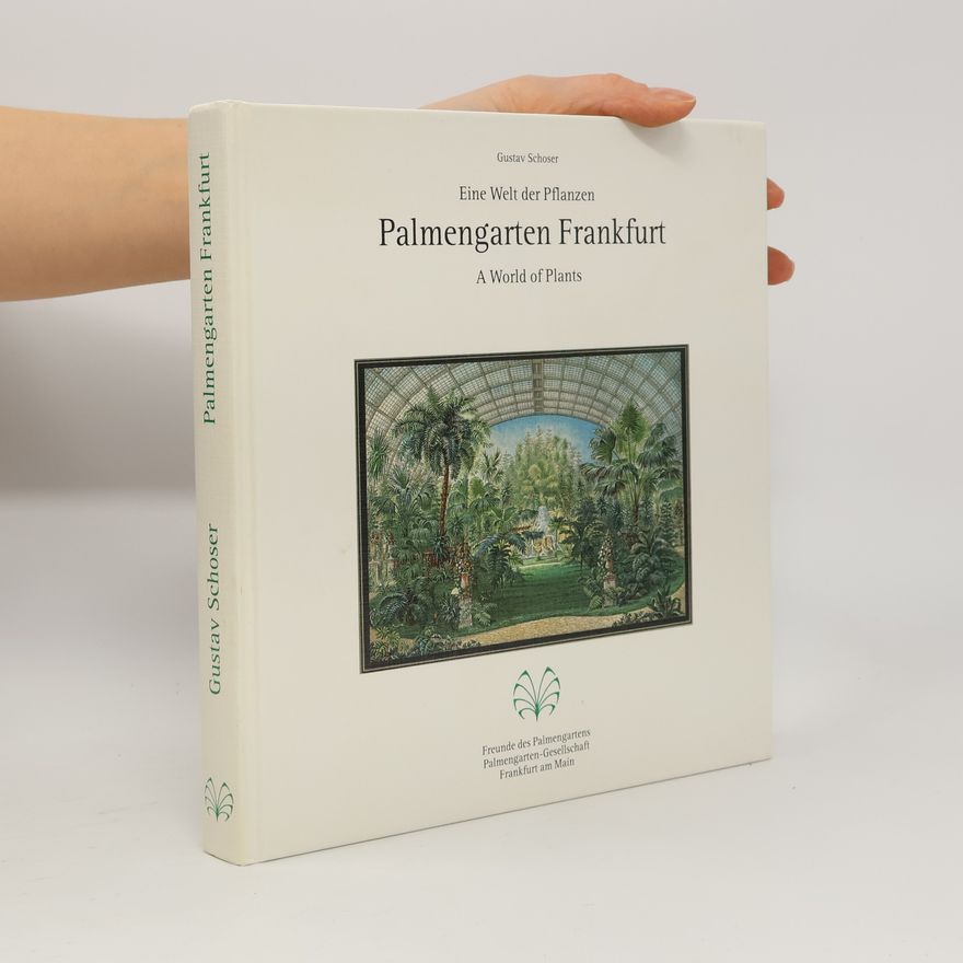 Gustav Schoser Eine Welt der Pflanzen - Palmengarten Frankfurt - a world of plants