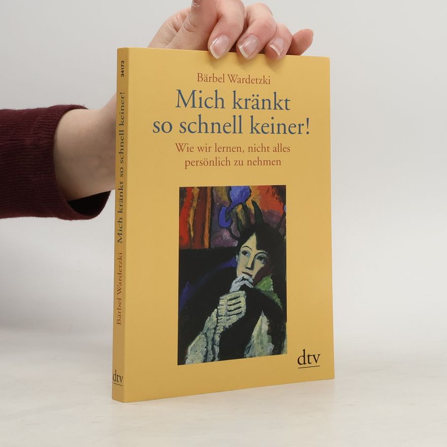 Bärbel Wardetzki Mich kränkt so schnell keiner!