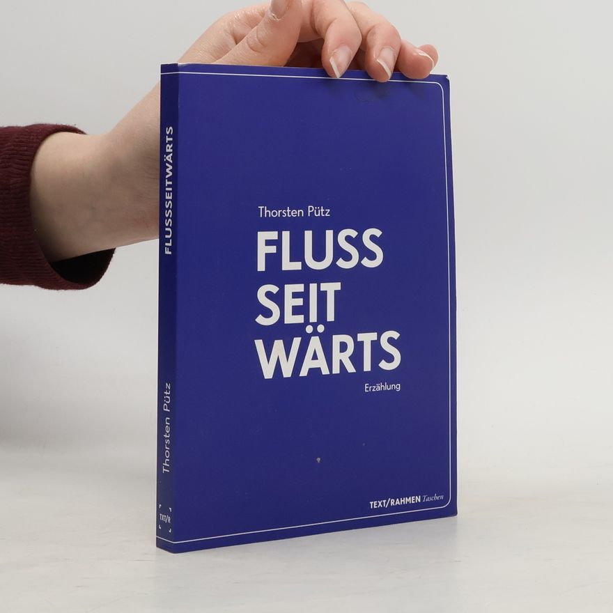 Thorsten Pütz Flussseitwärts