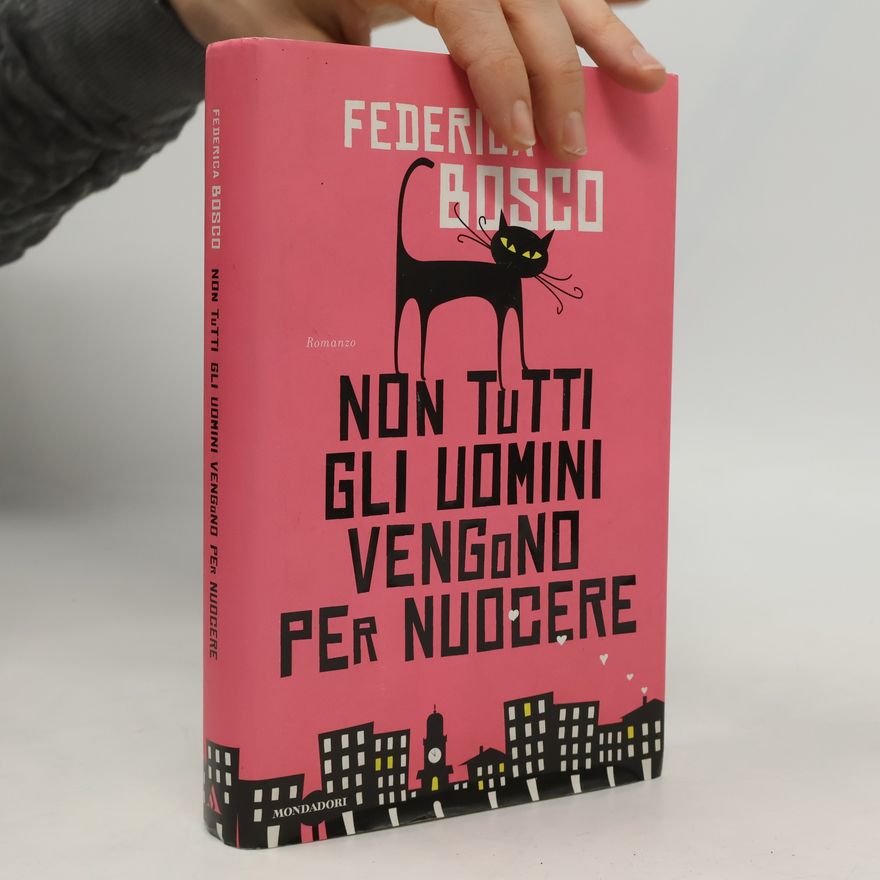 Federica Bosco Non tutti gli uomini vengono per nuocere