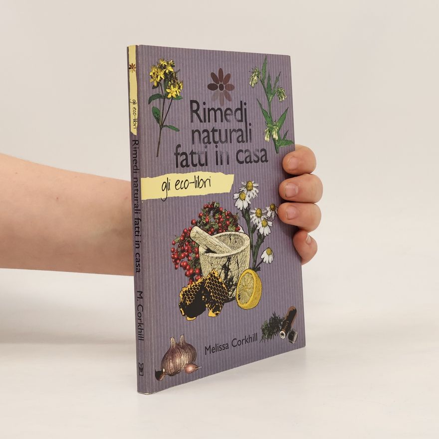 Melissa Corkhill Gli eco-libri: Rimedi naturali fatti in casa