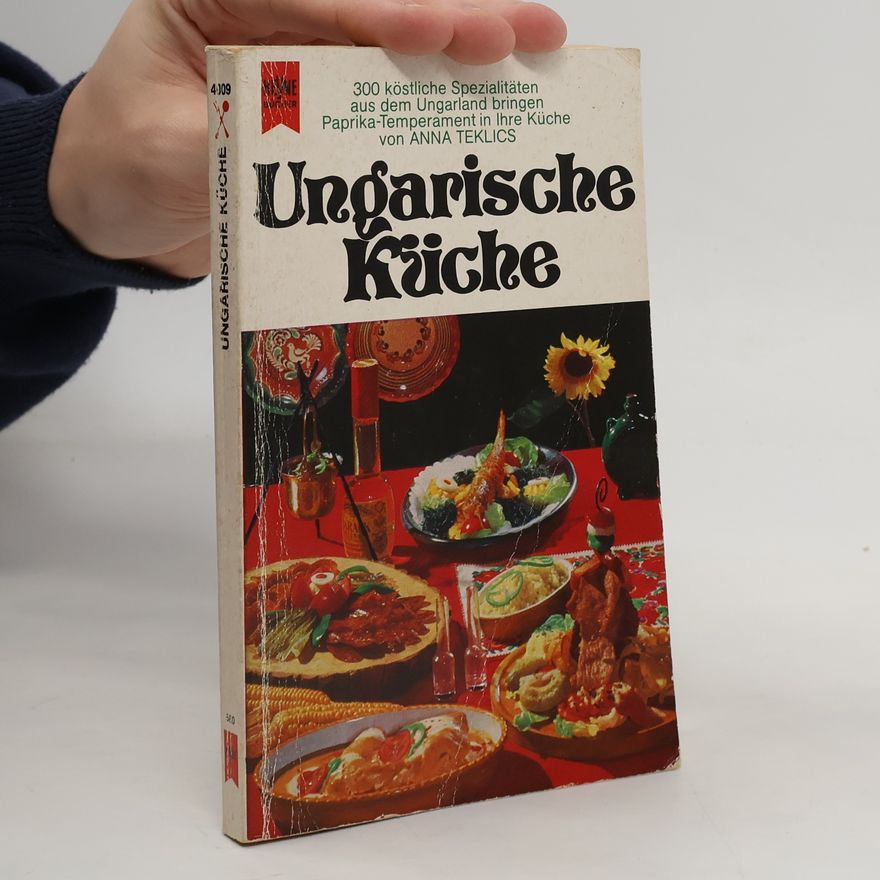 Anna Teklics Ungarische Küche