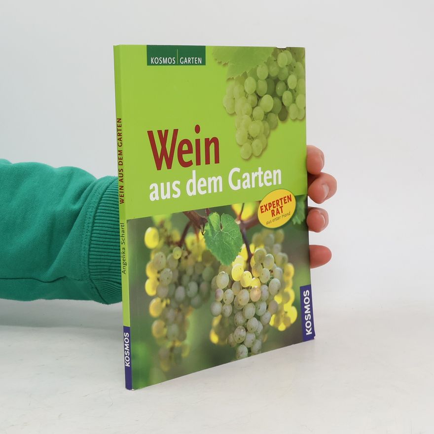 Angelika Schartl Wein aus dem Garten
