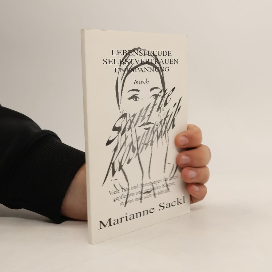 Marianne Sackl Lebensfreude selbstvertrauen Entspannung durch Sanfte Kosmetik