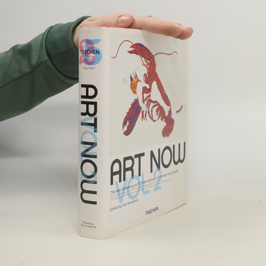 Uta Grosenick Art now. The new directory to 81 international contemporary artists. Vol. 2