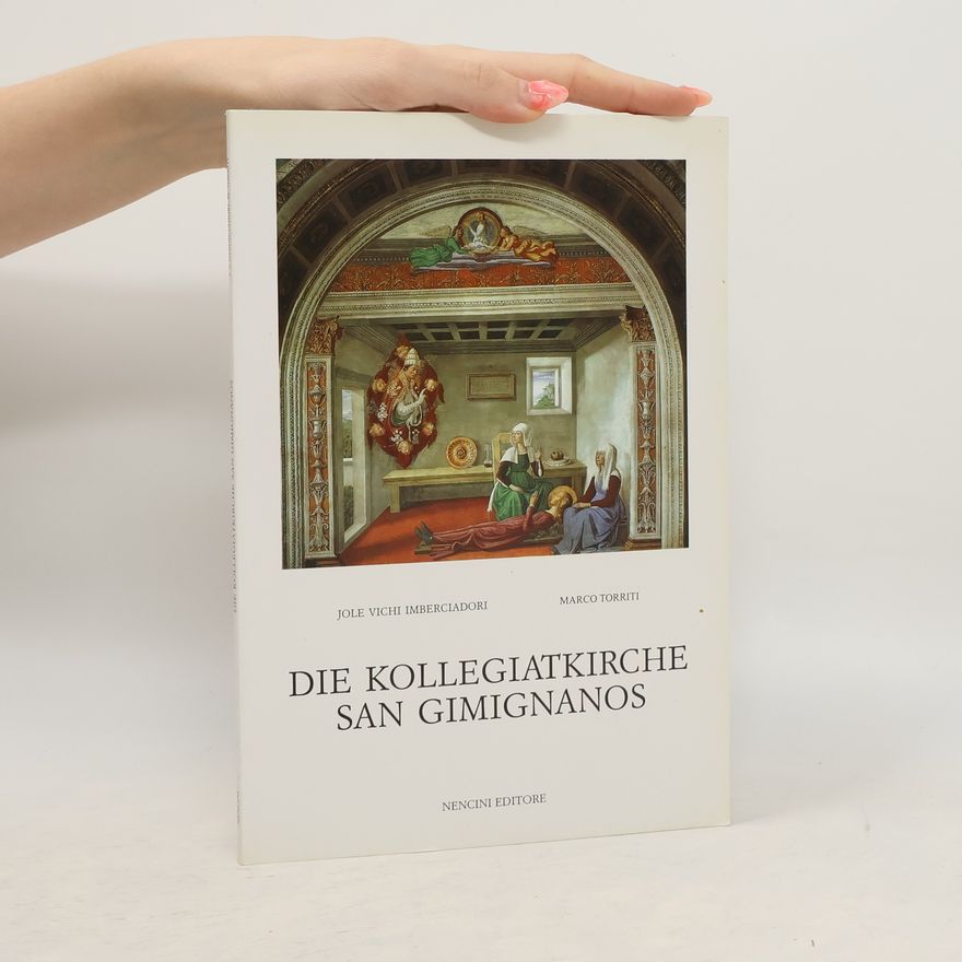 Marco Torritti Die Kollegiatkirche San Gimignanos