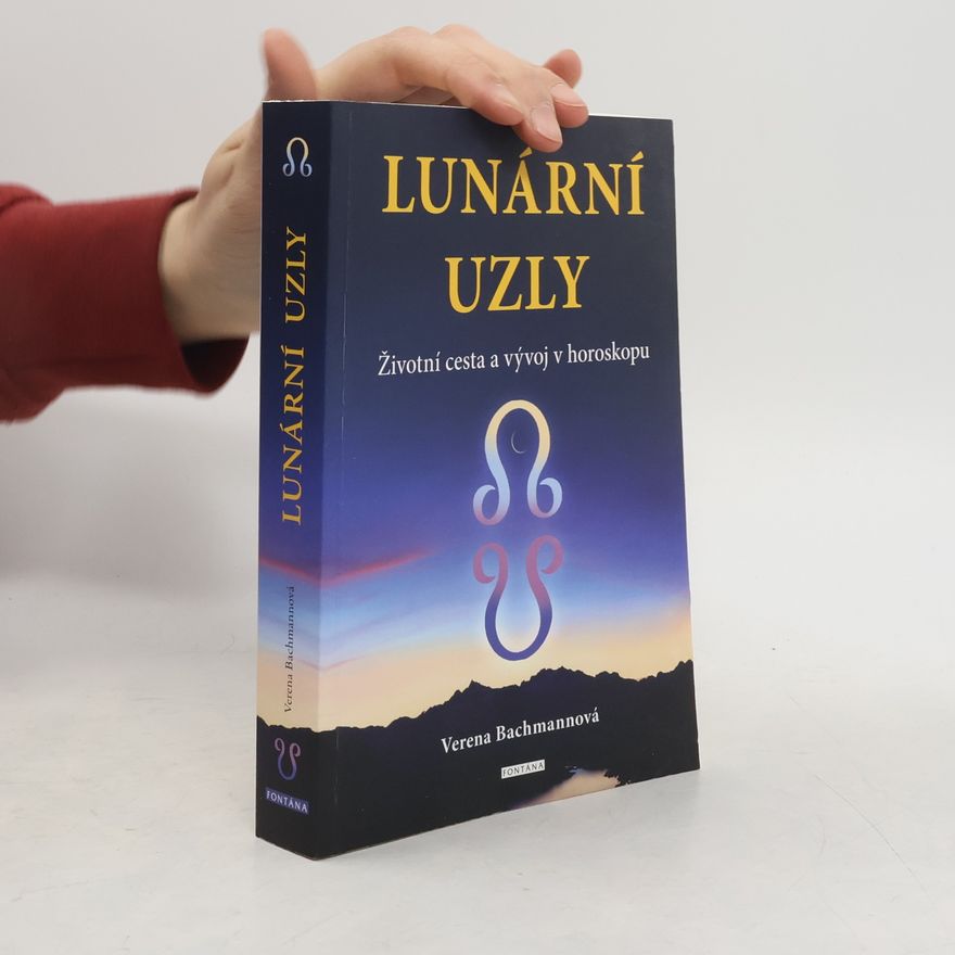 Verena Bachmann Lunární uzly : životní cesta a vývoj v horoskopu