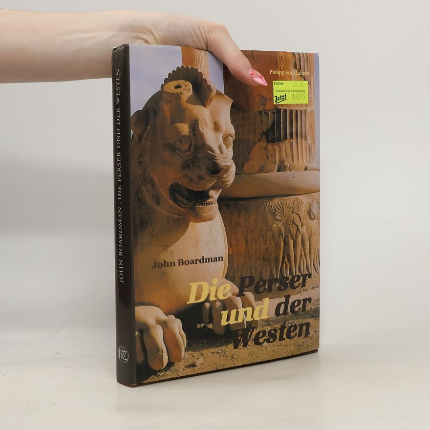 John Boardman Die Perser und der Westen