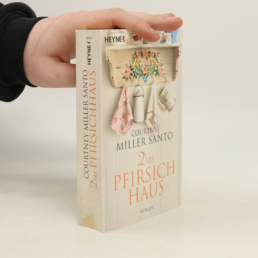 Courtney Miller Santo Das Pfirsichhaus